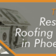 Cost of Residential Roof Repairs in Phoenix