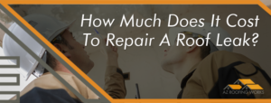 Cost To Repair A Roof Leak