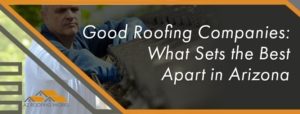 good roofing companies