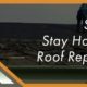should i stay home during roof replacement